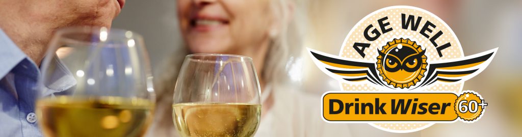 Age well drink wiser logo and older couple drinking white wine.